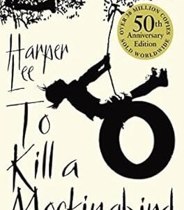 To Kill a Mockingbird, 50th Anniversary Edition by Harper Lee
