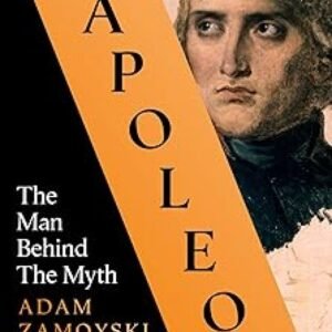 Napoleon: The Man Behind the Myth