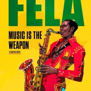 Fela: Music Is the Weapon