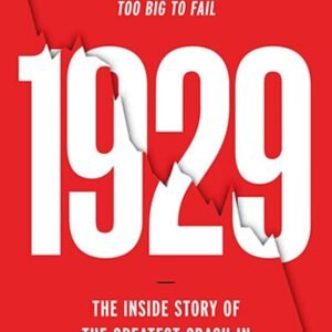 1929: The Inside Story of The Greatest Crash in Wall Street History