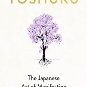 Yoshuku: The Japanese Art of Manifesting