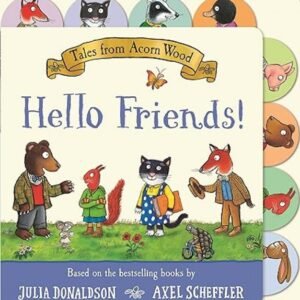 Tales from Acorn Wood: Hello Friends! - A Tabbed Board Book