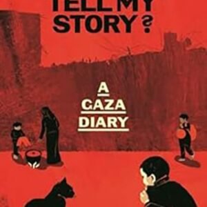 Who Will Tell My Story?: A Gaza Diary