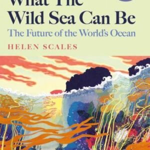 What the Wild Sea Can Be - The Future of the Worlds Ocean